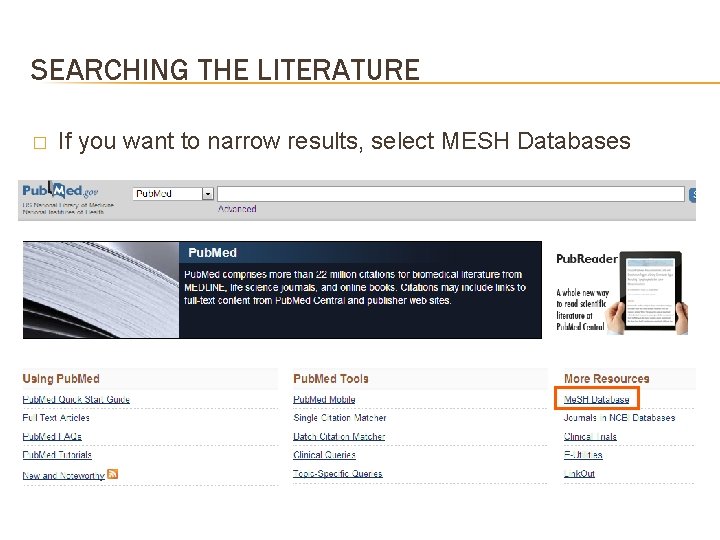 SEARCHING THE LITERATURE � If you want to narrow results, select MESH Databases 