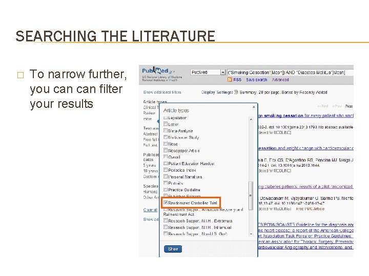 SEARCHING THE LITERATURE � To narrow further, you can filter your results 