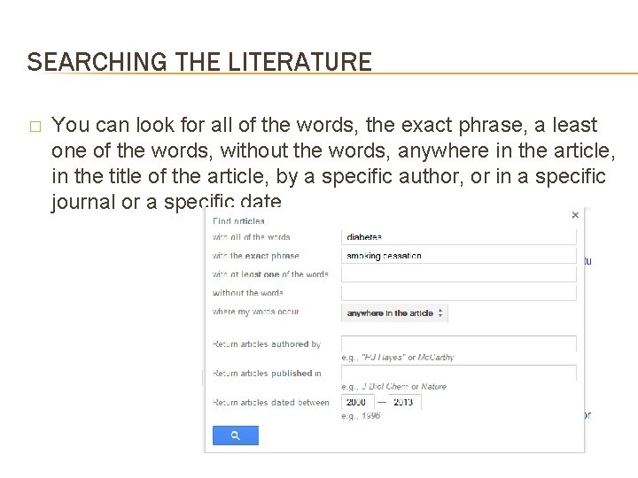 SEARCHING THE LITERATURE � You can look for all of the words, the exact