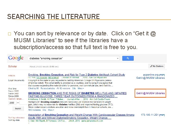 SEARCHING THE LITERATURE � You can sort by relevance or by date. Click on