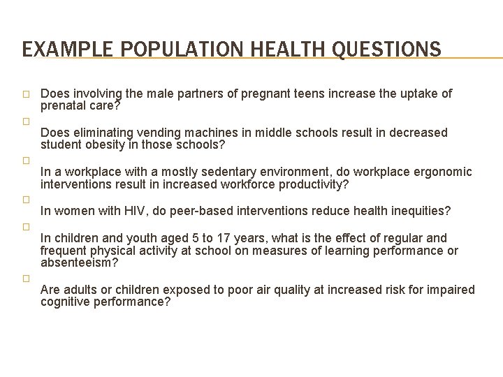 EXAMPLE POPULATION HEALTH QUESTIONS � � � Does involving the male partners of pregnant