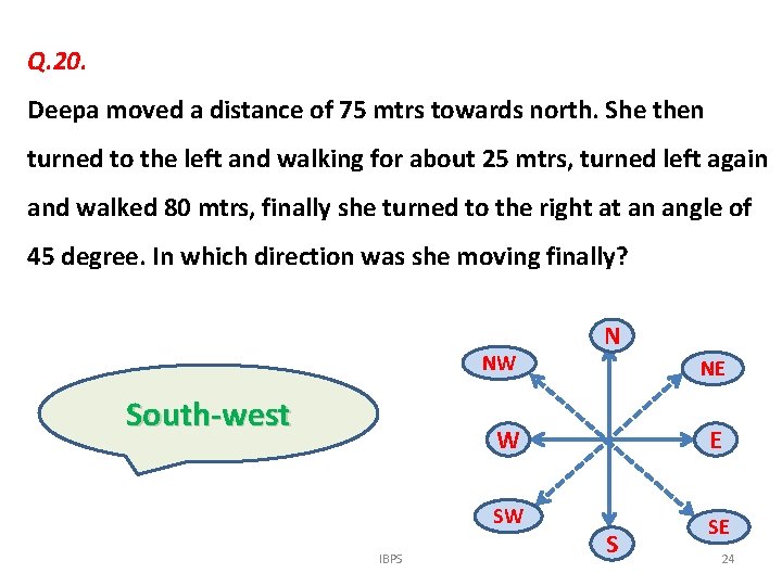 Q. 20. Deepa moved a distance of 75 mtrs towards north. She then turned