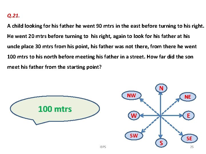 Q. 21. A child looking for his father he went 90 mtrs in the