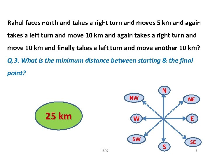 Rahul faces north and takes a right turn and moves 5 km and again