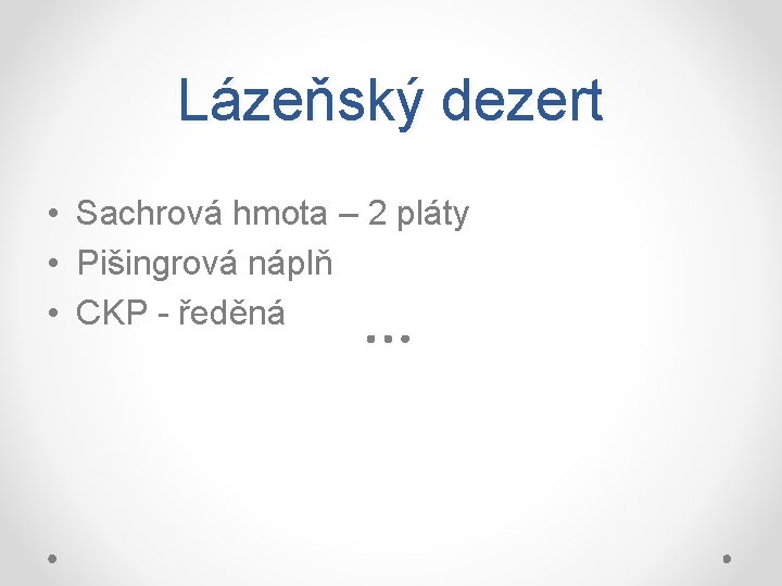 Lázeňský dezert • Sachrová hmota – 2 pláty • Pišingrová náplň • CKP -