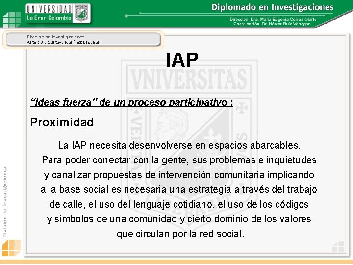 División de Investigaciones Autor: Dr. Gustavo Ramírez Escobar IAP “ideas fuerza” de un proceso