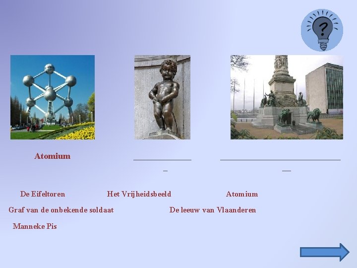 _______ _ Atomium De Eifeltoren Het Vrijheidsbeeld Graf van de onbekende soldaat Manneke Pis