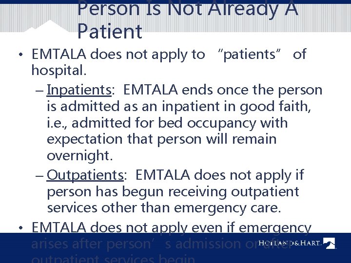 Person Is Not Already A Patient • EMTALA does not apply to “patients” of