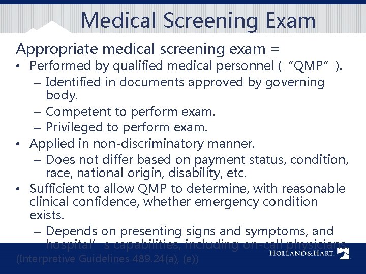 Medical Screening Exam Appropriate medical screening exam = • Performed by qualified medical personnel