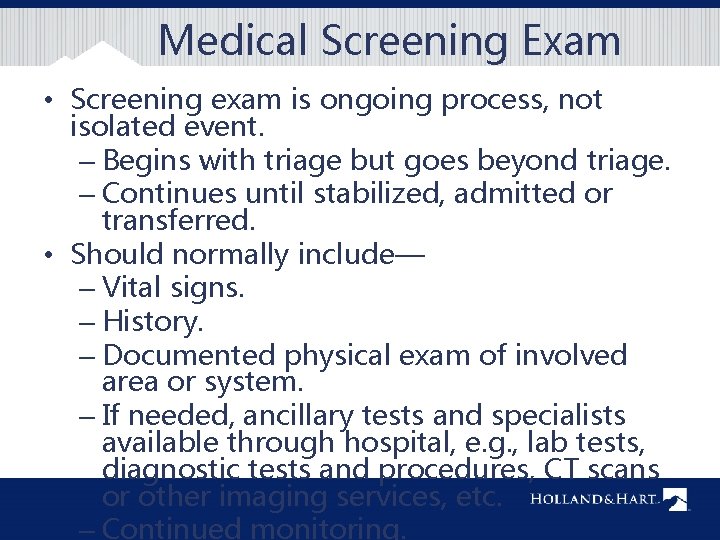 Medical Screening Exam • Screening exam is ongoing process, not isolated event. – Begins