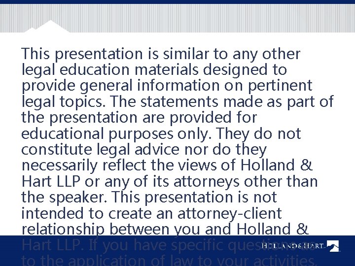 This presentation is similar to any other legal education materials designed to provide general
