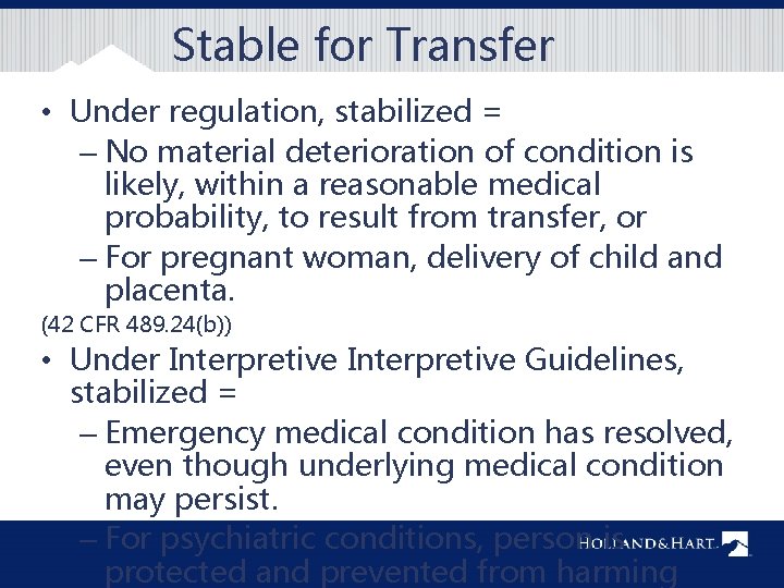 Stable for Transfer • Under regulation, stabilized = – No material deterioration of condition