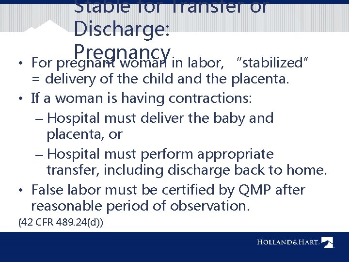  • Stable for Transfer or Discharge: Pregnancy For pregnant woman in labor, “stabilized”