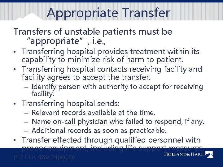 Appropriate Transfers of unstable patients must be “appropriate”, i. e. , • Transferring hospital
