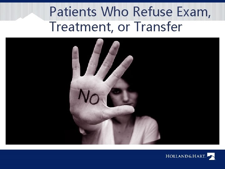 Patients Who Refuse Exam, Treatment, or Transfer 