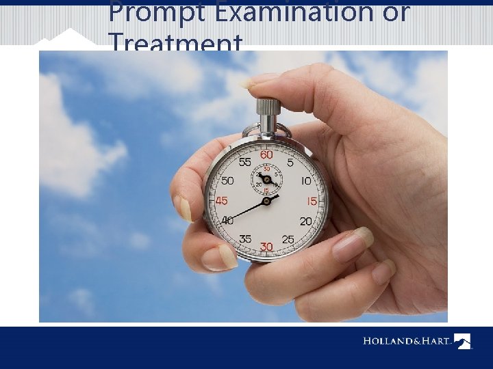 Prompt Examination or Treatment 
