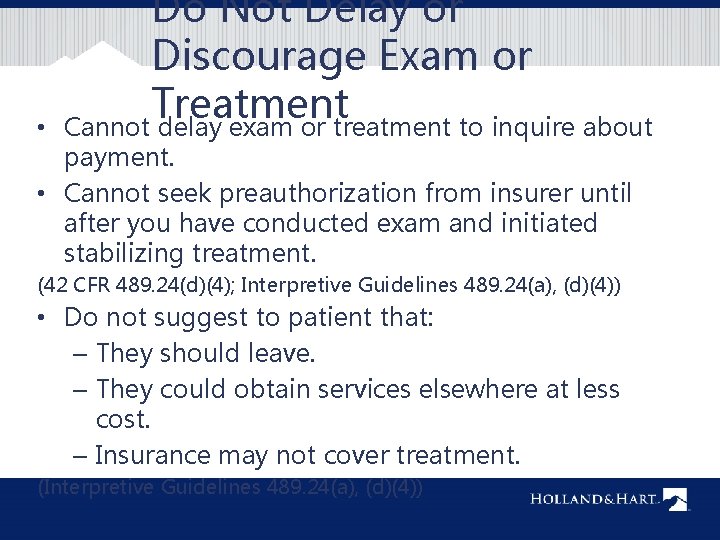  • Do Not Delay or Discourage Exam or Treatment Cannot delay exam or