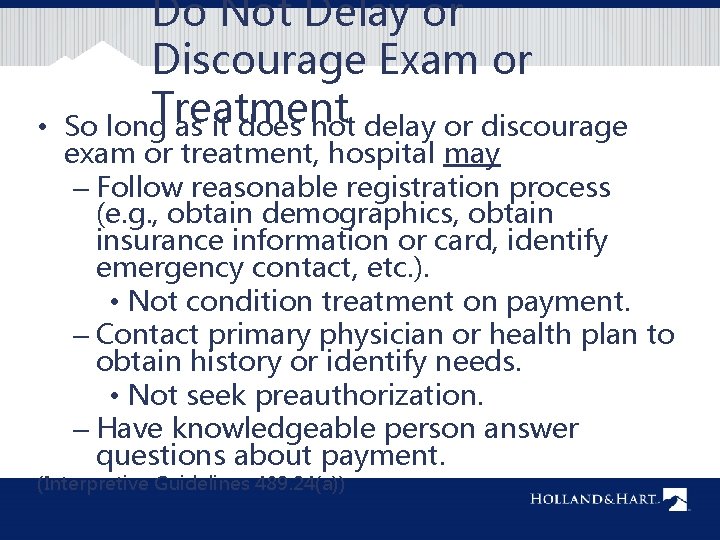  • Do Not Delay or Discourage Exam or Treatment So long as it