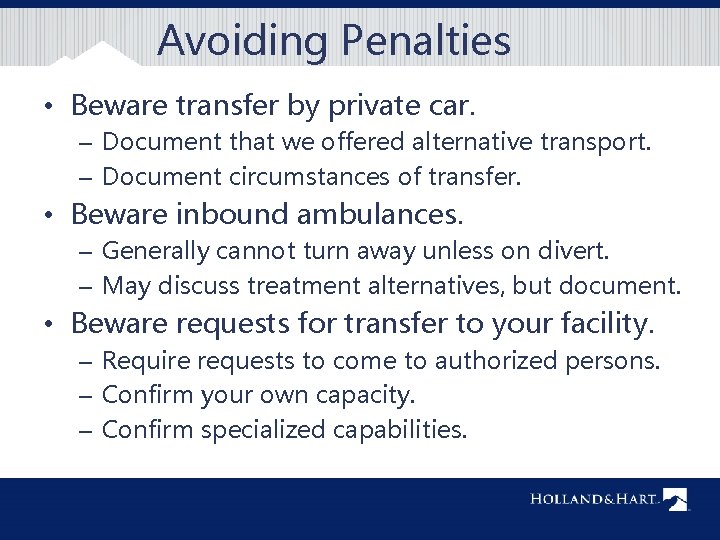Avoiding Penalties • Beware transfer by private car. – Document that we offered alternative