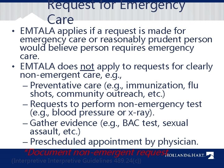 Request for Emergency Care • EMTALA applies if a request is made for emergency