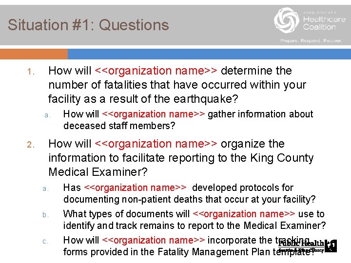 Situation #1: Questions 1. How will <<organization name>> determine the number of fatalities that