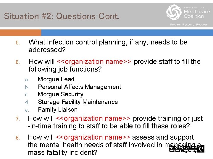 Situation #2: Questions Cont. 5. What infection control planning, if any, needs to be