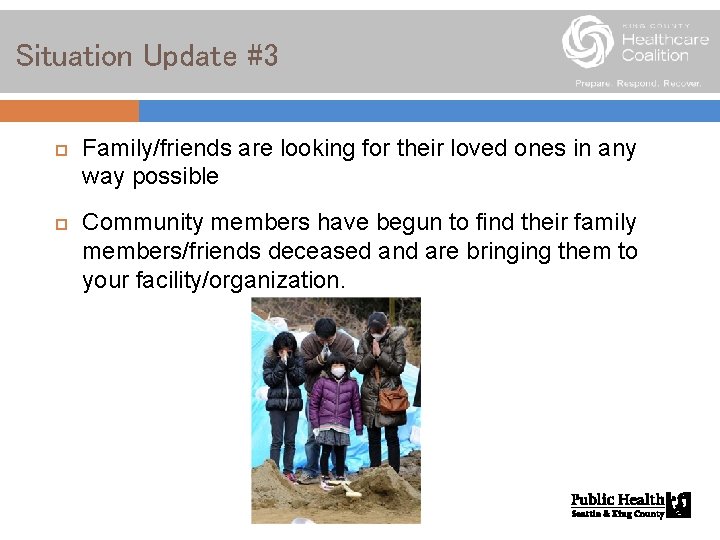 Situation Update #3 Family/friends are looking for their loved ones in any way possible