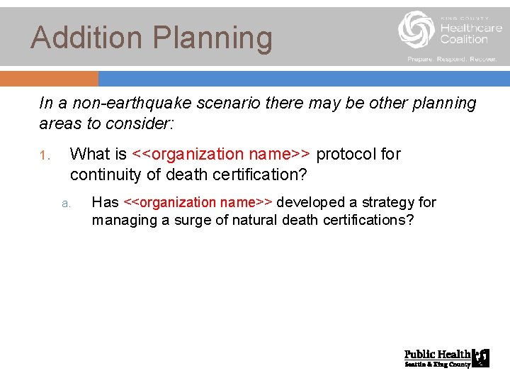 Addition Planning In a non-earthquake scenario there may be other planning areas to consider: