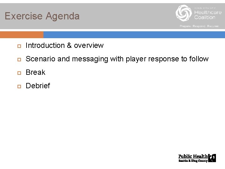 Exercise Agenda p Introduction & overview p Scenario and messaging with player response to