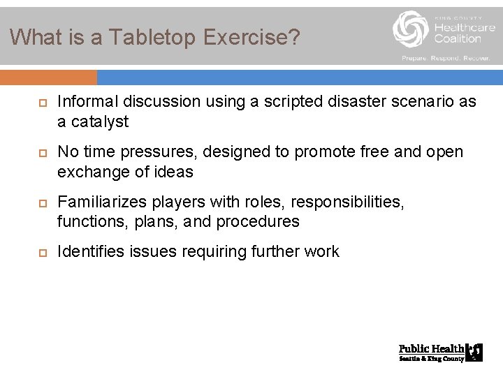 What is a Tabletop Exercise? p p Informal discussion using a scripted disaster scenario