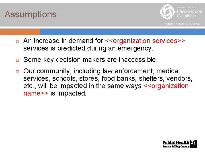 Assumptions p p p An increase in demand for <<organization services>> services is predicted