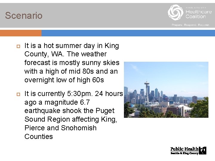 Scenario It is a hot summer day in King County, WA. The weather forecast