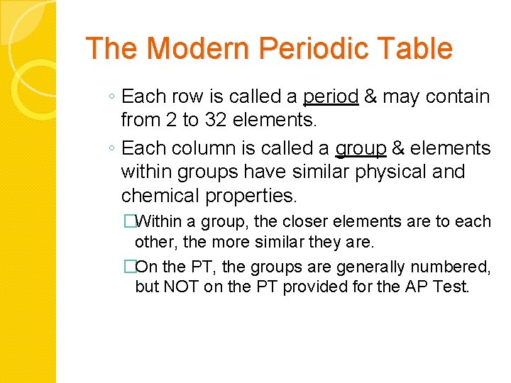 The Modern Periodic Table ◦ Each row is called a period & may contain