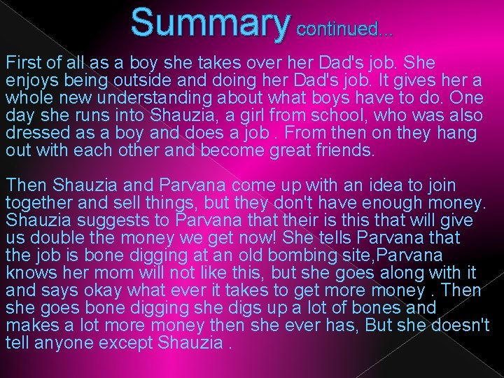 Summary continued. . . First of all as a boy she takes over her
