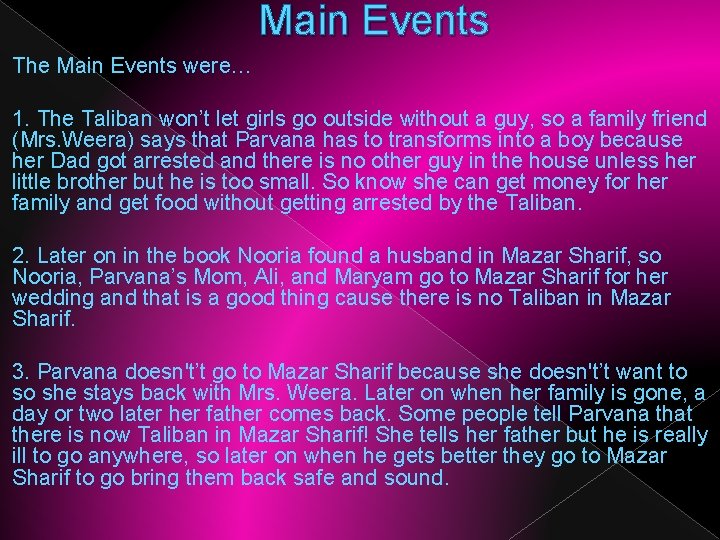 Main Events The Main Events were… 1. The Taliban won’t let girls go outside