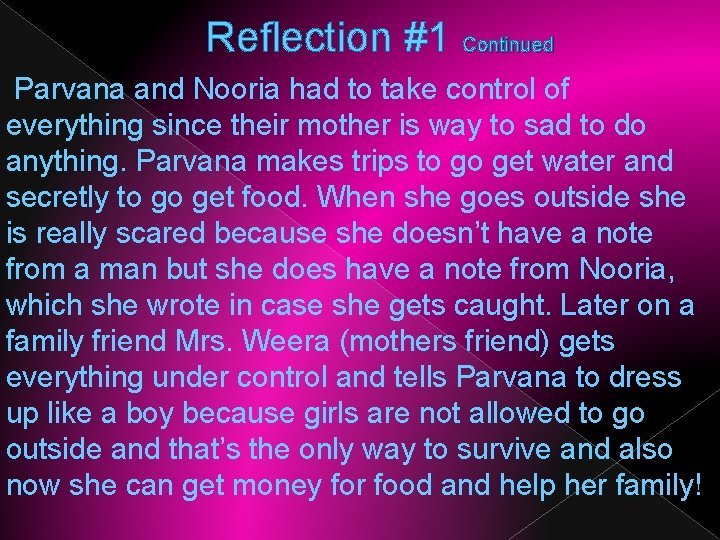 Reflection #1 Continued Parvana and Nooria had to take control of everything since their