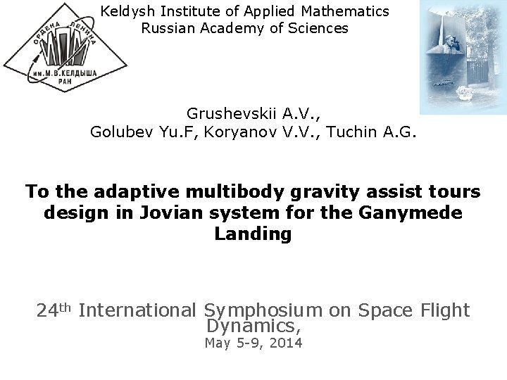 Keldysh Institute of Applied Mathematics Russian Academy of Sciences Grushevskii A. V. , Golubev