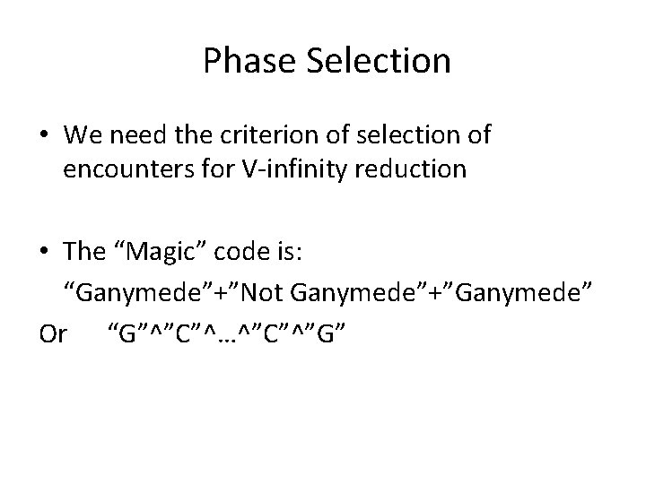 Phase Selection • We need the criterion of selection of encounters for V-infinity reduction