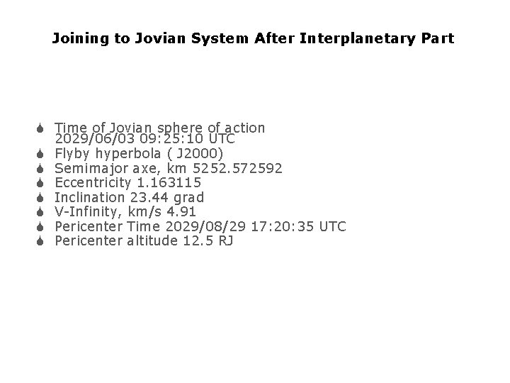 Joining to Jovian System After Interplanetary Part S Time of Jovian sphere of action