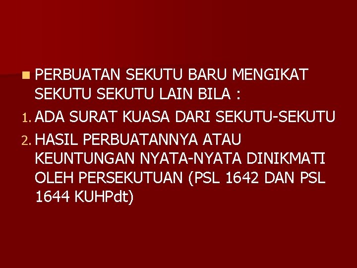 n PERBUATAN SEKUTU BARU MENGIKAT SEKUTU LAIN BILA : 1. ADA SURAT KUASA DARI