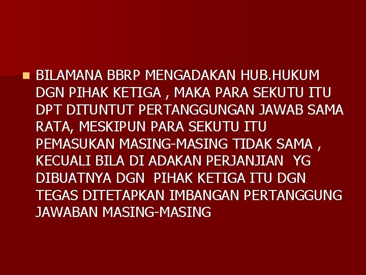 n BILAMANA BBRP MENGADAKAN HUB. HUKUM DGN PIHAK KETIGA , MAKA PARA SEKUTU ITU