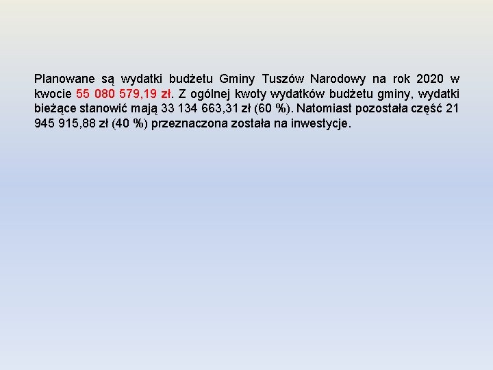 Planowane są wydatki budżetu Gminy Tuszów Narodowy na rok 2020 w kwocie 55 080