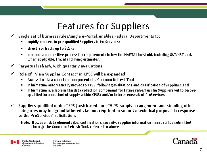 Features for Suppliers ü Single set of business rules/single e-Portal, enables Federal Departments to: