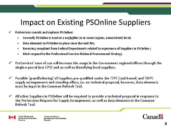 Impact on Existing PSOnline Suppliers ü Pro. Services cancels and replaces PSOnline: • Currently