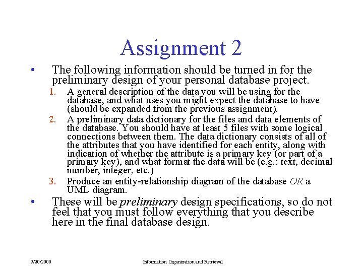 Assignment 2 • The following information should be turned in for the preliminary design