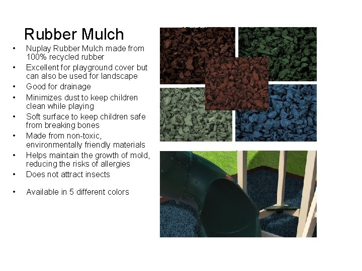 Rubber Mulch • • Nuplay Rubber Mulch made from 100% recycled rubber Excellent for