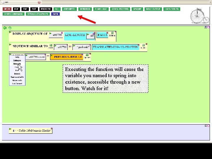 Executing the function will cause the variable you named to spring into existence, accessible Executing the function will cause the variable you named to spring into existence, accessible