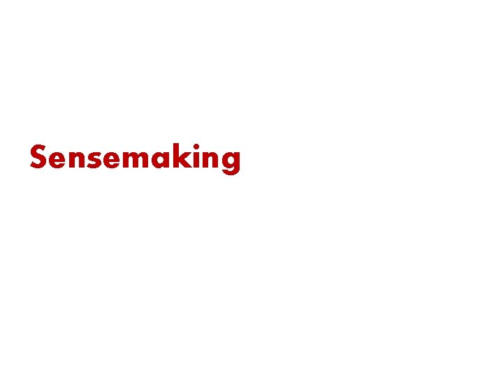 Sensemaking 