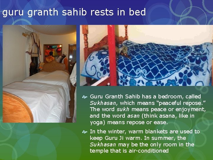 guru granth sahib rests in bed Guru Granth Sahib has a bedroom, called Sukhasan,