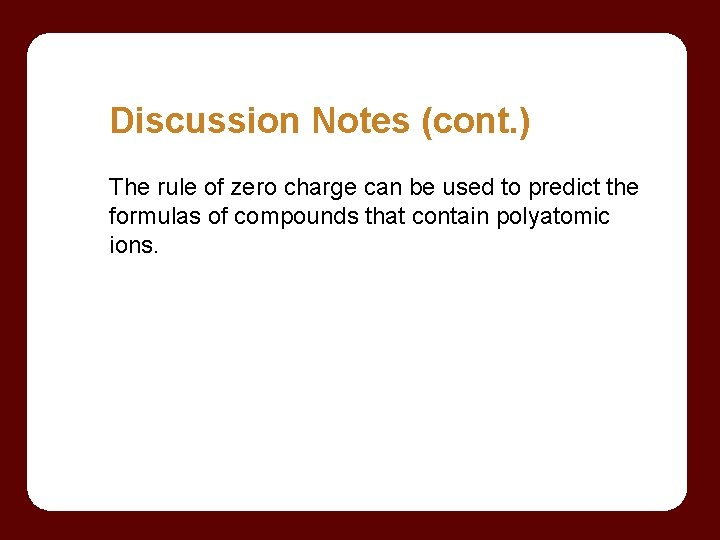 Discussion Notes (cont. ) The rule of zero charge can be used to predict